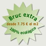 Bruc extra de 3 a 4 cm. de espesor, calidad extra, desde 7.75 Euros el metro cuadrado