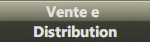 Vente e 
Distribution