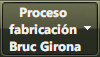 Proceso <br />fabricacin <br />Bruc Girona